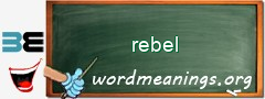 WordMeaning blackboard for rebel